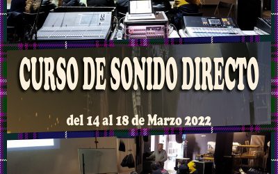 CURSO DE SONIDO DIRECTO MARZO 2022