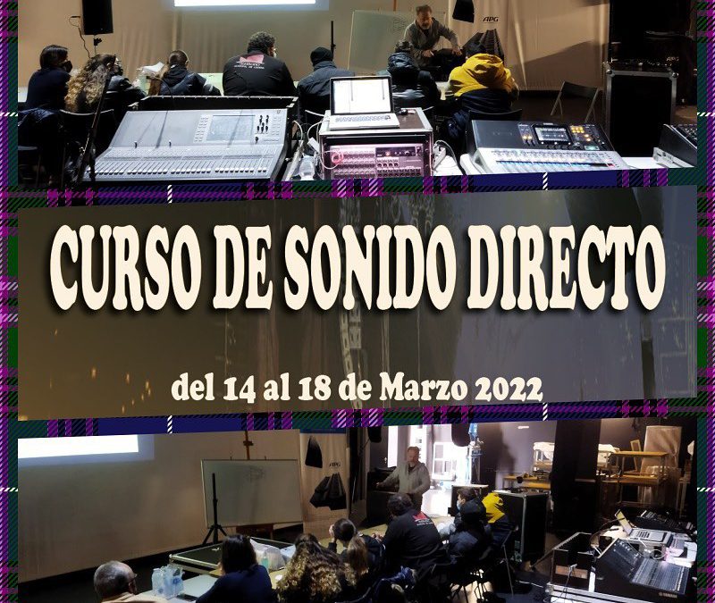 CURSO DE SONIDO DIRECTO MARZO 2022